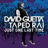 David Guetta feat. Taped Rai - Just One Last Time