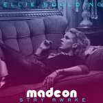 Ellie Goulding feat. Madeon - Stay Awake