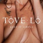 Tove Lo - Keep It Simple
