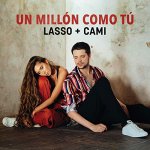 Lasso y Cami - Un millón como tú