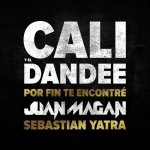 Cali y El Dandee con Juan Magán y Sebastián Yatra - Por fin te encontré