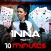 Inna feat. Play & Win - 10 minutes