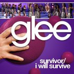 Glee - Survivor, I Will Survive