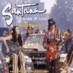 Santana Feat. Michelle Branch - The game of love