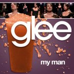 Glee - My Man