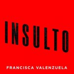 Francisca Valenzuela - Insulto