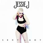 Jessie J - Sexy Lady