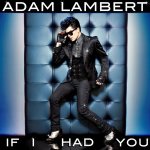 Adam Lambert - If I Had You