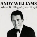 Andy Williams - Where do I begin