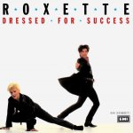 Roxette - Dressed for success
