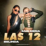 Ana Mena y Belinda - Las 12