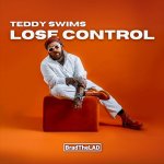 Teddy Swims - Lose Control