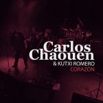 Carlos Chaouen y Kutxi Romero - Corazón