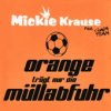 Mickie Krause - Orange trägt nur die Müllabfuhr