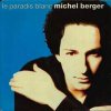 Michel Berger - Le Paradis Blanc