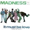 Madness - It must be love